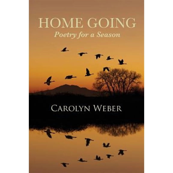 Home Going: Poetry for a Season