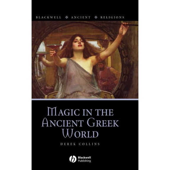 Blackwell Ancient Religions Magic in the Ancient Greek World, Book 4, (Hardcover)