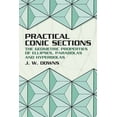 thumbnail image 1 of Pre-Owned Practical Conic Sections: The Geometric Properties of Ellipses, Parabolas and Hyperbolas (Paperback) 0486428761 9780486428765, 1 of 2