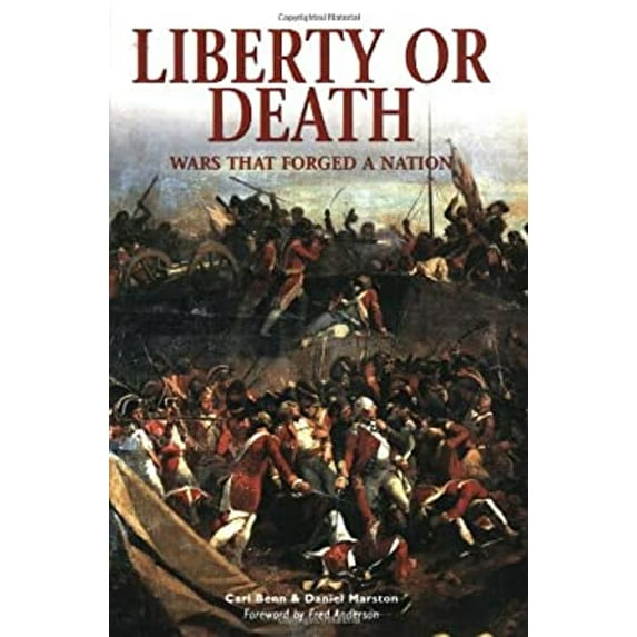 Pre-Owned Liberty or Death: Wars That Forged A Nation (Essential Histories Specials) (Paperback) 1846030226 9781846030222