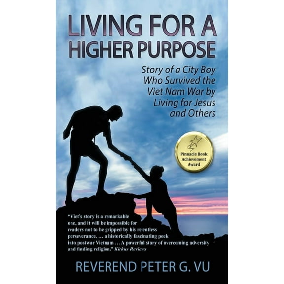 Living for a Higher Purpose: Story of a City Boy Who Survived the Viet Nam War by Living for Jesus and Others, (Hardcover)