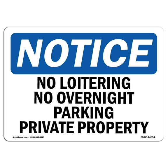 OSHA Notice Signs - No Loitering No Overnight Parking Private Property Sign  | Extremely Durable Made in the USA Signs or Heavy Duty Vinyl label | Protect Your Warehouse & Business