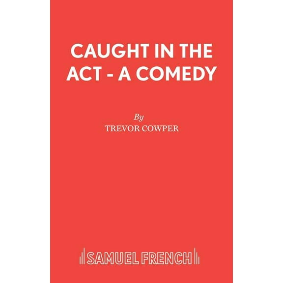 Caught in the Act - A Comedy, (Paperback)