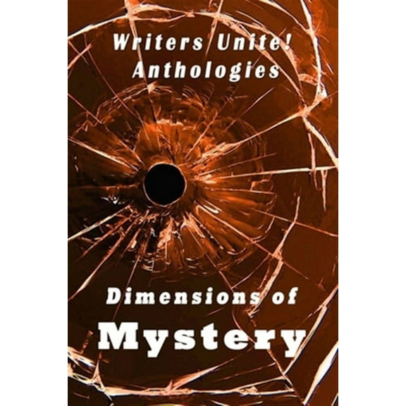 Writers Unite! Anthologies: Dimensions of Mystery