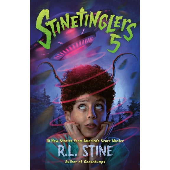 Stinetinglers Stinetinglers 5: 10 New Stories from America's Scare Master, Book 5, (Hardcover)