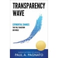 thumbnail image 1 of Pre-Owned Transparency Wave: Exponential Changes That Will Transform Our World (Hardcover) 1936961458 9781936961450, 1 of 1