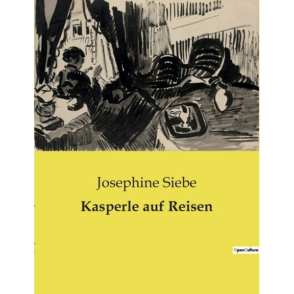 Kasperle auf Reisen: Ein Abenteuer des Kasperle in der weiten Welt, (Paperback)