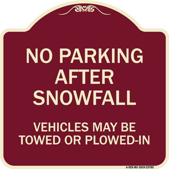 SignMission Designer Series Sign - No Parking After Snowfall Vehicles May Be Towed or Plowed-In | Burgundy 18" X 18" Heavy-Gauge Aluminum Architectural Sign | Made in the USA