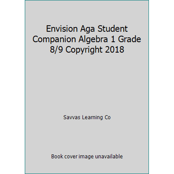 Pre-Owned Envision Aga Student Companion Algebra 1 Grade 8/9 Copyright 2018 (Paperback) 0328931632 9780328931637