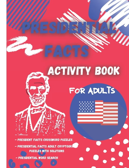 Presidential Facts Activity Book For Adults Fun Activity Book For 