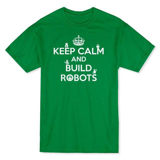 "Keep Calm And Build Robots" Robot Graphics Around Men's Kelly Green T-shirt