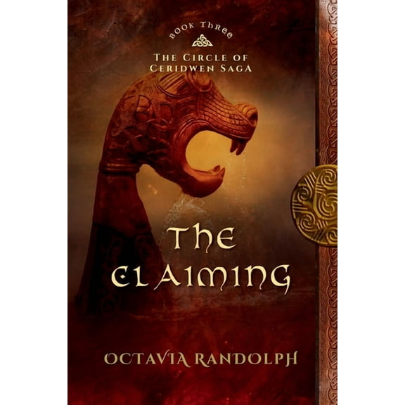 Circle of Ceridwen Saga The Claiming: Book Three of The Circle of Ceridwen Saga, Book 3, (Paperback)
