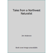 Tales from a Northwest Naturalist [Paperback - Used]