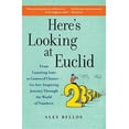 thumbnail image 1 of Pre-Owned Here's Looking at Euclid: From Counting Ants to Games of Chance - An Awe-Inspiring Journey Through the World of Numbers (Paperback) 1416588280 9781416588283, 1 of 1