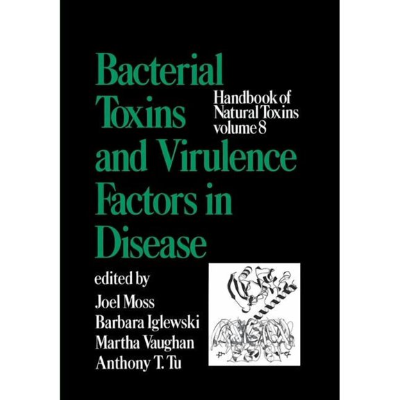 Drugs and the Pharmaceutical Sciences Handbook of Natural Toxins, Volume 8: Bacterial Toxins and Virulence Factors in Disease, Book 8, (Paperback)