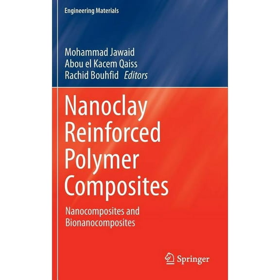 Engineering Materials Nanoclay Reinforced Polymer Composites: Nanocomposites and Bionanocomposites, (Hardcover)