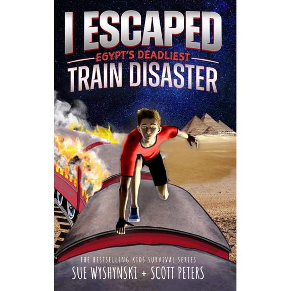 I Escaped I Escaped Egypt's Deadliest Train Disaster: An American Abroad Survival Story For Kids, Book 9, (Hardcover)