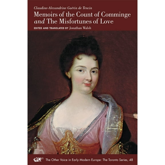 The Other Voice in Early Modern Europe: The Toronto Series: Memoirs of the Count of Comminge and The Misfortunes of Love (Series #48) (Paperback)