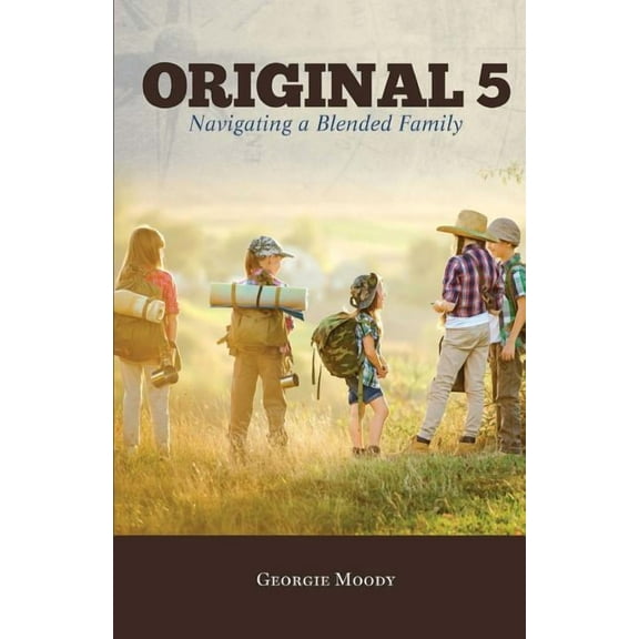 Original 5: Navigating a Blended Family (Paperback)