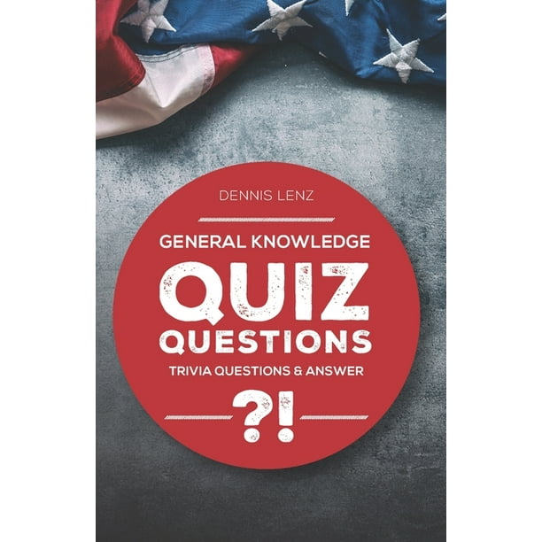 Quiz Questions Quiz Questions General Knowledge Trivia Questions And Answers Series 1 Paperback Walmart Com Walmart Com