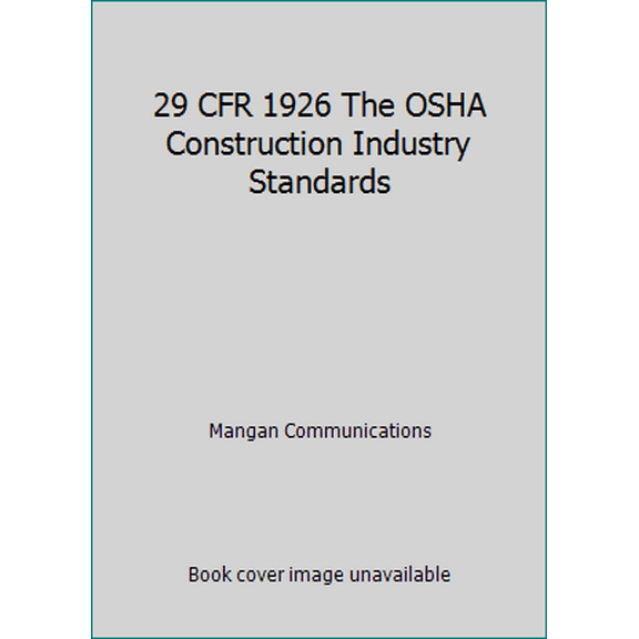 Pre-Owned 29 CFR 1926 The OSHA Construction Industry Standards (Paperback) 0966966430 9780966966435