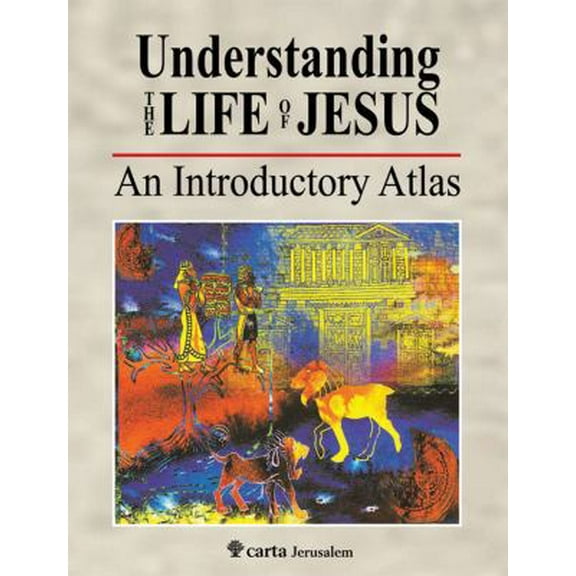 Pre-Owned Understanding the Life of Jesus: An Introductory Atlas (Paperback) 9652208736 9789652208736