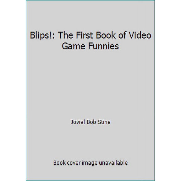 Pre-Owned Blips!: The First Book of Video Game Funnies (Paperback) 0590327216 9780590327213