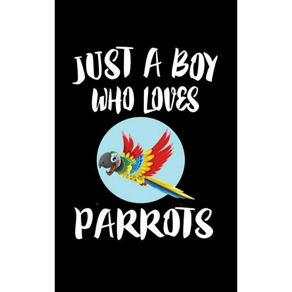 Just A Boy Who Loves Parrots: Animal Nature Collection (Paperback)