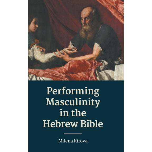 Hebrew Bible Monographs: Performing Masculinity in the Hebrew Bible (Hardcover)