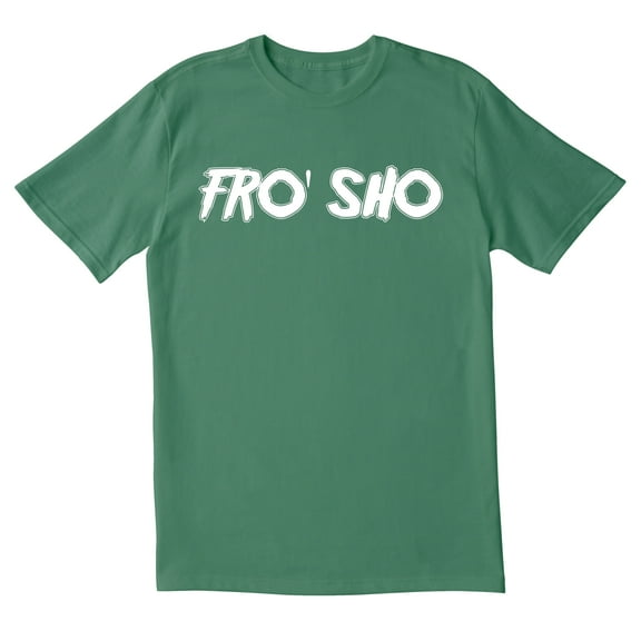 TotallyTorn Fro' Sho Novelty Sarcastic Funny Mens Graphic T Shirts