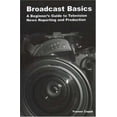 thumbnail image 1 of Pre-Owned Broadcast Basics: A Beginner's Guide to Television News Reporting and Production (Paperback) 1933338148 9781933338149, 1 of 1