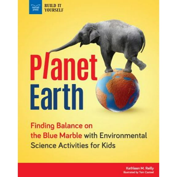 Pre-Owned Build It Yourself Planet Earth: Finding Balance on the Blue Marble with Environmental Science Activities for Kids, (Hardcover)