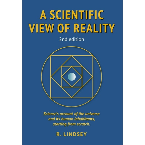 A Scientific View of Reality 2nd edition, (Hardcover)