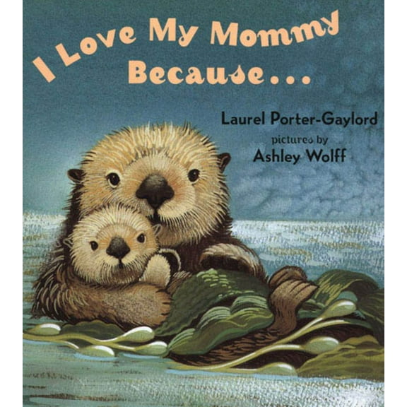I Love My Mommy Because... (Board Book)