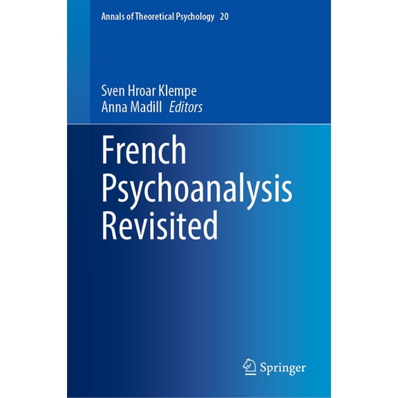 Annals of Theoretical Psychology French Psychoanalysis Revisited, Book 20, (Hardcover)