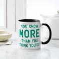 thumbnail image 4 of CafePress - You Know More Mug - 11 oz Ceramic Mug - Novelty Coffee Tea Cup, 4 of 4