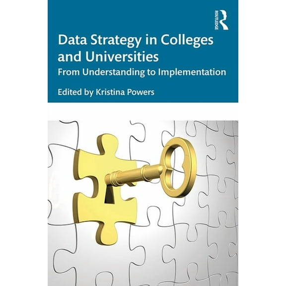 Data Strategy in Colleges and Universities: From Understanding to Implementation, (Paperback)