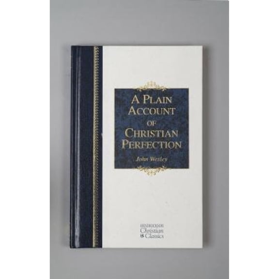 Pre-Owned Hendrickson Christian Classics: A Plain Account of Christian Perfection (Hardcover)