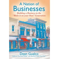 A Nation of Businesses: Building a Business in the "Make it on your Own" Generation, (Hardcover)