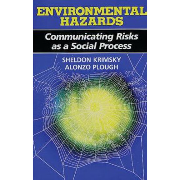 Pre-Owned Environmental Hazards: Communicating Risks as a Social Process (Hardcover) 0865691843 9780865691841