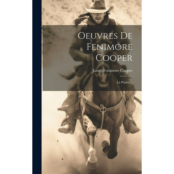 Oeuvres De Fenimore Cooper : La Prairie... (Hardcover)