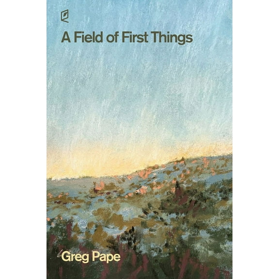 A Field of First Things, (Paperback)