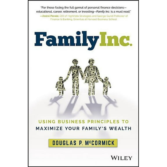 Family Inc.: Using Business Principles to Maximize Your Family's Wealth (Paperback)