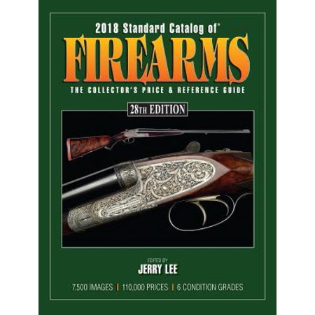 Brochure Catalog Guide - 2018 Standard Catalog of Firearms : The Collectoras Price & Reference Guide