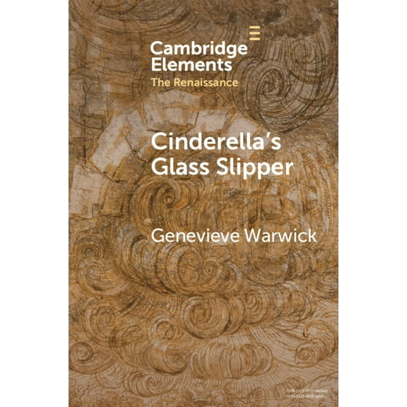 Elements in the Renaissance Cinderella's Glass Slipper, (Paperback)