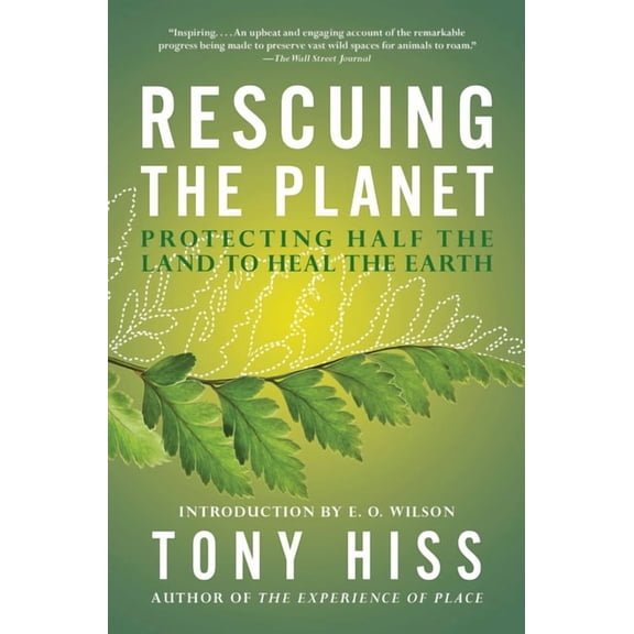Rescuing the Planet: Protecting Half the Land to Heal the Earth, (Paperback)