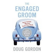 The Engaged Groom: You're Getting Married. Read This Book. [Paperback - Used]