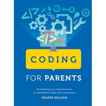 Coding for Parents : Everything You Need to Know to Confidently Help with (Best Algebra Homework Help Websites)