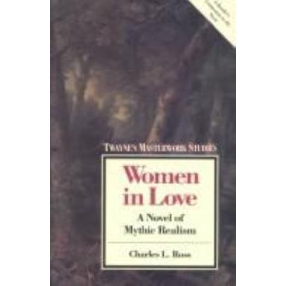 Pre-Owned Women in Love: A Novel of Mythic Realism (Twayne's Masterwork Studies) (Paperback) 0805781064 9780805781069