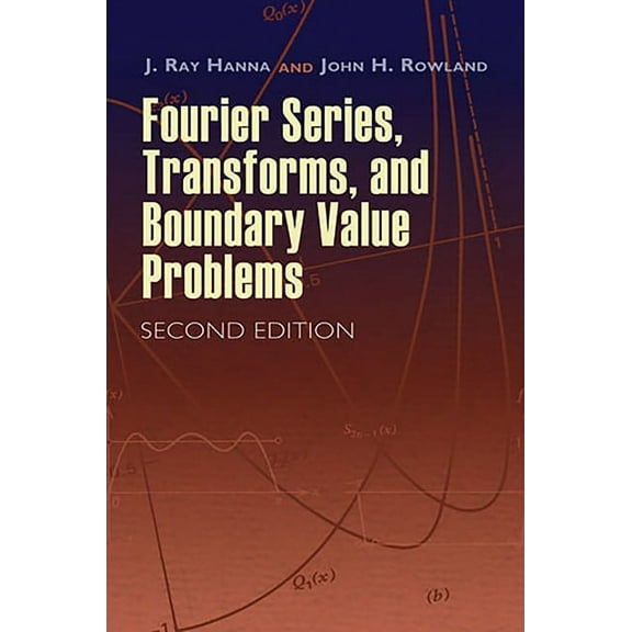 Dover Books on Mathematics Fourier Series, Transforms, and Boundary Value Problems, (Paperback)